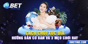 Cách Chơi Xóc Đĩa - Hướng Dẫn Cơ Bản Và 3 Mẹo Chơi Hay