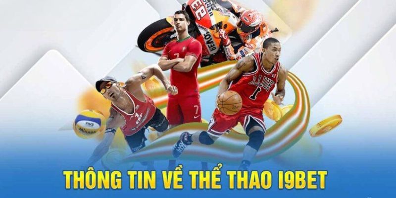 Tìm hiểu sân chơi thể thao i9bet đẳng cấp