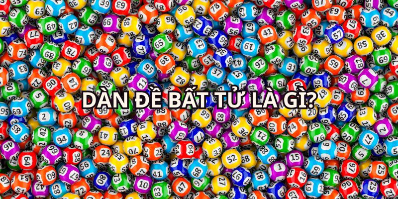 Khái quát chung về dàn đề bất tử là gì