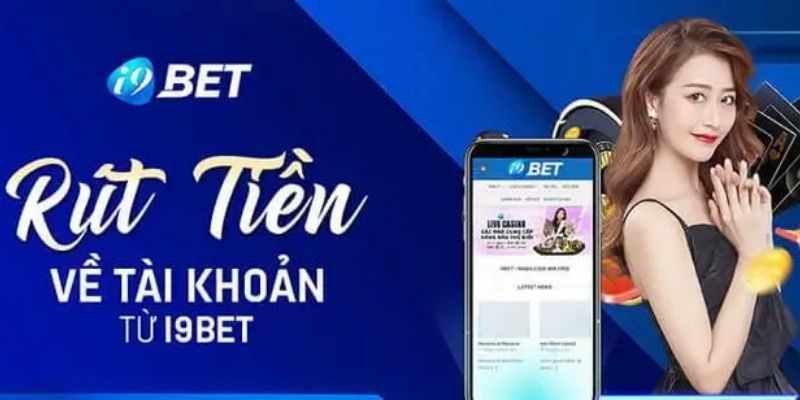 Một số lưu ý quan trọng khi thực hiện rút tiền tại website I9bet 