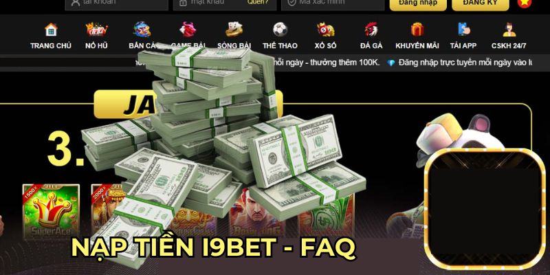 Nạp tiền I9bet FAQ