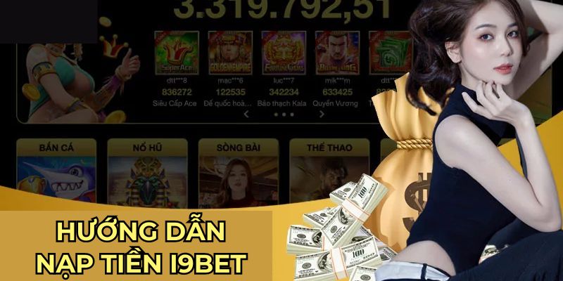 Nạp tiền I9bet hướng dẫn chi tiết